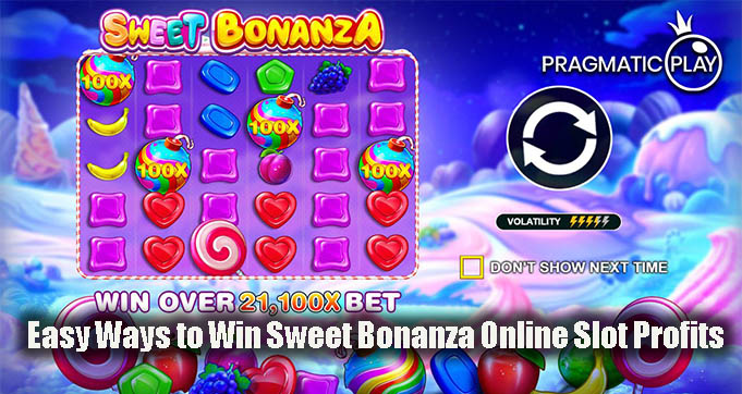 Easy Ways to Win Sweet Bonanza Online Slot Profits